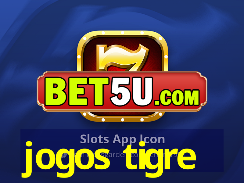 jogos tigre